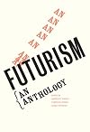 Futurism: An Anthology