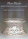 Myer Myers: Jewish Silversmith in Colonial New York