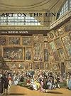 Art on the Line: The Royal Academy Exhibitions at Somerset House 1780-1836