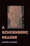 A Schoenberg Reader: Documents of a Life