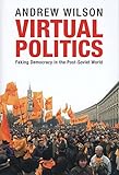 Virtual Politics Faking Democracy In The Postsoviet World