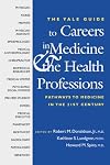 The Yale Guide to Careers in Medicine and the Health Professions: Pathways to Medicine in the 21st Century