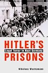 Le prigioni di Hitler : il sistema carcerario del Terzo Reich