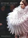 Extreme Beauty: The Body Transformed (Metropolitan Museum of Art Series)