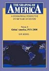 The Shaping of America : v. 4 Global America, 1915-2000 : A Geographical Perspective on 500 Years of History