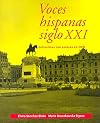 Voces hispanas siglo XXI: Entrevistas con autores en DVD (Yale Language Series) (v. 21)