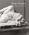 Body Doubles: Sculpture in Britain, 1877-1905 (Paul Mellon Centre for Studies in Britis)