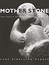 Mother Stone: The Vitality of Modern British Sculpture (Studies in British Art)