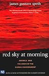 Red Sky at Morning: America and the Crisis of the Global Environment