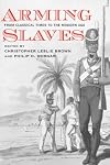 Arming Slaves: From Classical Times to the Modern Age