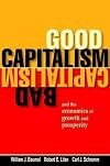 Good Capitalism, Bad Capitalism, and the Economics of Growth and Prosperity