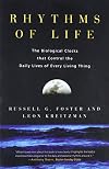 Rhythms of Life: The Biological Clocks that Control the Daily Lives of Every Living Thing