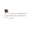 Novel beginnings: experiments in eighteenth-century English fiction