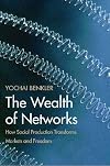 The Wealth of Networks: How Social Production Transforms Markets and Freedom