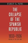 The Collapse of the Spanish Republic, 1933-1936: Origins of the Civil War