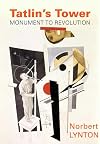 Tatlin's Tower : monument to revolution