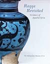Raqqa Revisited: Ceramics of Ayyubid Syria (Metropolitan Museum of Art Series)