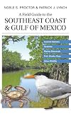 A Field Guide to the Southeast Coast & Gulf of Mexico: Coastal Habitats, Seabirds, Marine Mammals, Fish, & Other Wildlife