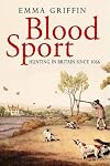 Blood Sport: Hunting in Britain since 1066