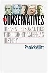 The Conservatives: Ideas and Personalities Throughout American History