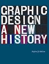 Graphic Design: A New History