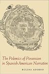 The Polemics of Possession in Spanish American Narrative
