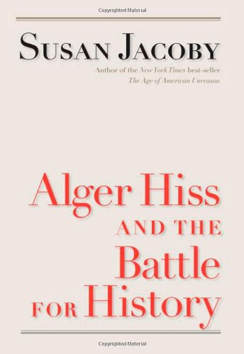 Alger Hiss and the Battle for History (By: Susan Jacoby) cover