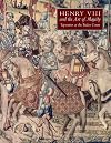 Henry VIII and the Art of Majesty: Tapestries at the Tudor Court (Paul Mellon Centre for Studies in British Art)