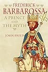 Frederick Barbarossa: The Prince and the Myth