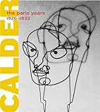 Alexander Calder: The Paris Years, 1926-1933