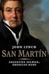 San Martin: Argentine Soldier, American Hero