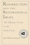 Resurrection and the Restoration of Israel: The Ultimate Victory of the God of Life