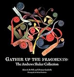 Gather Up The Fragments The Andrews Shaker Collection
