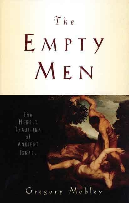 The Empty Men: The Heroic Tradition of Ancient Israel book cover