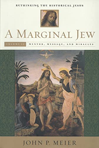 A Marginal Jew: Rethinking the Historical Jesus, Volume II: Mentor, Message, and Miracles book cover
