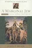 A Marginal Jew Rethinking The Historical Jesus V 2 Mentor Message And Miracles