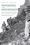 Managing the Mountains: Land Use Planning, the New Deal, and the Creation of a Federal Landscape in Appalachia