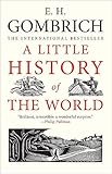 A Little History Of The World Little Histories