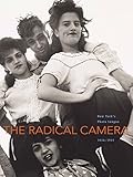 The Radical Camera New Yorks Photo League 19361951