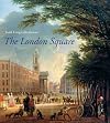 The London Square : Gardens in the Midst of Town