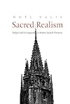 Sacred Realism: Religion and the Imagination in Modern Spanish Narrative