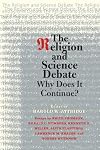 The Religion and Science Debate: Why Does It Continue?