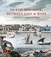 Dutch New York, between East and West: The World of Margrieta van Varick (Bard Graduate Center for Studies in the Decorative Arts, Design & Culture)