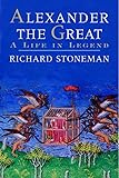 Alexander The Great A Life In Legend