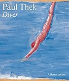 Paul Thek: Diver, A Retrospective