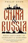China and Russia: Four Centuries of Conflict and Concord