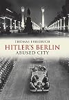 Hitler's Berlin: Abused City