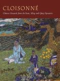 Cloisonne Chinese Enamels From The Ming And Qing Dynasties