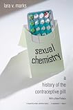 Sexual Chemistry A History Of The Contraceptive Pill