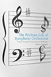 The Perilous Life of Symphony Orchestras: Artistic Triumphs and Economic Challenges